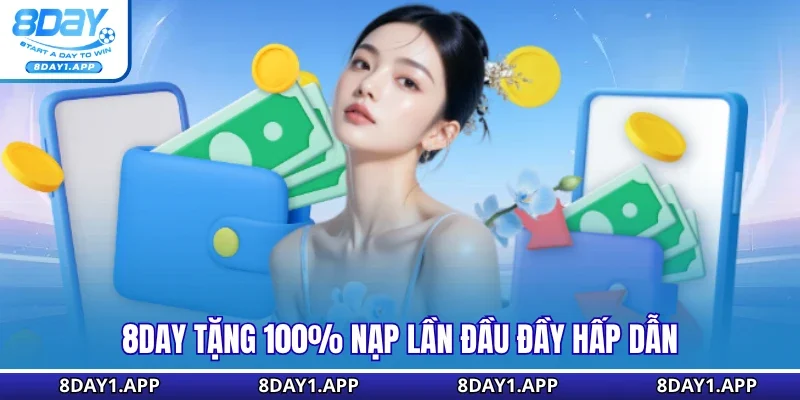 8Day tặng 100% nạp lần đầu đầy hấp dẫn