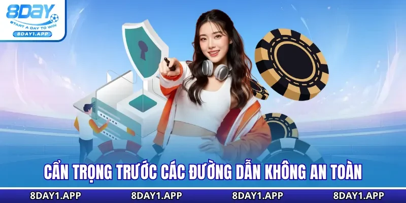 Cẩn trọng trước các đường dẫn không an toàn