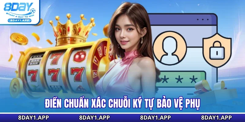 Điền chuẩn xác chuỗi ký tự bảo vệ phụ