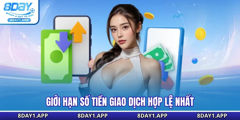Giới hạn số tiền giao dịch hợp lệ nhất