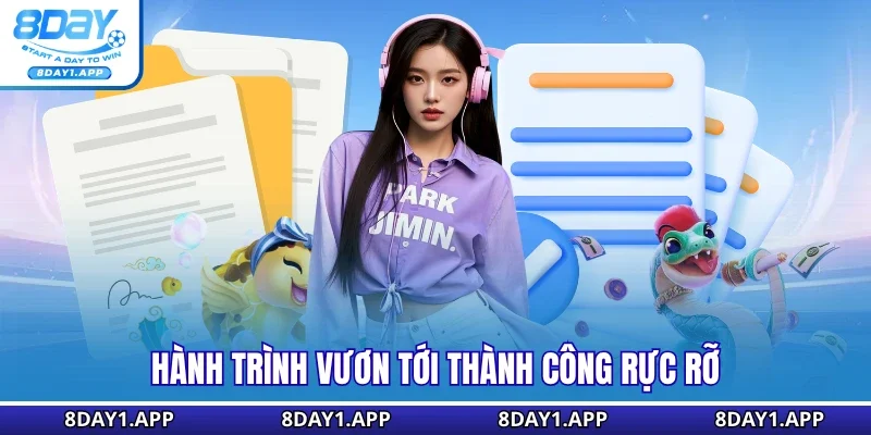 Hành trình vươn tới thành công rực rỡ