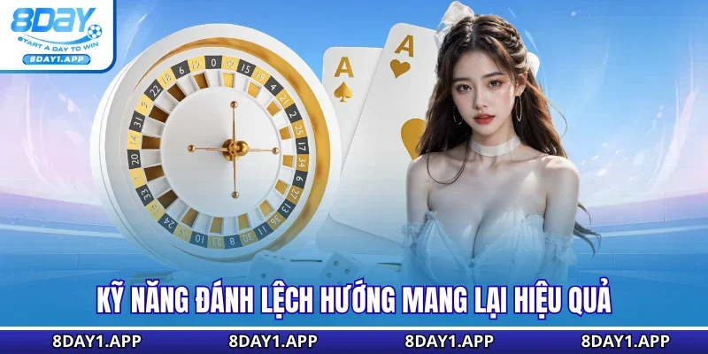 Kỹ năng đánh lệch hướng mang lại hiệu quả