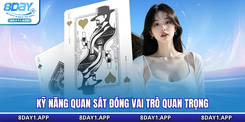 Kỹ năng quan sát đóng vai trò quan trọng