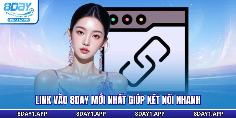 Link vào 8Day mới nhất giúp kết nối nhanh