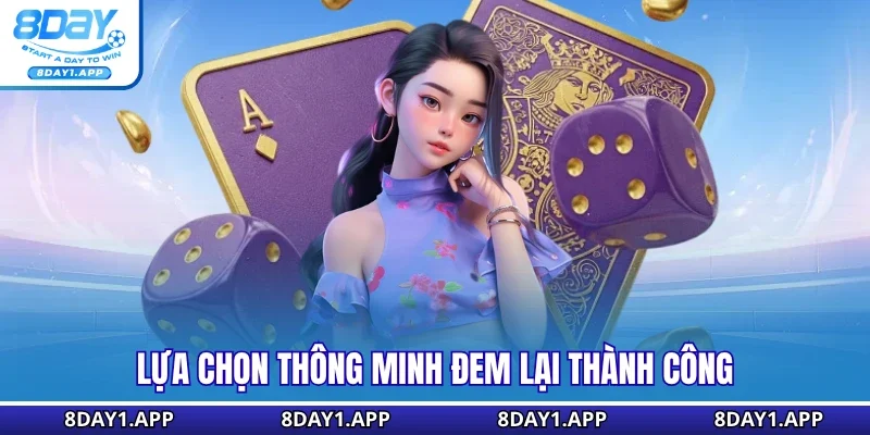Lựa chọn thông minh đem lại thành công
