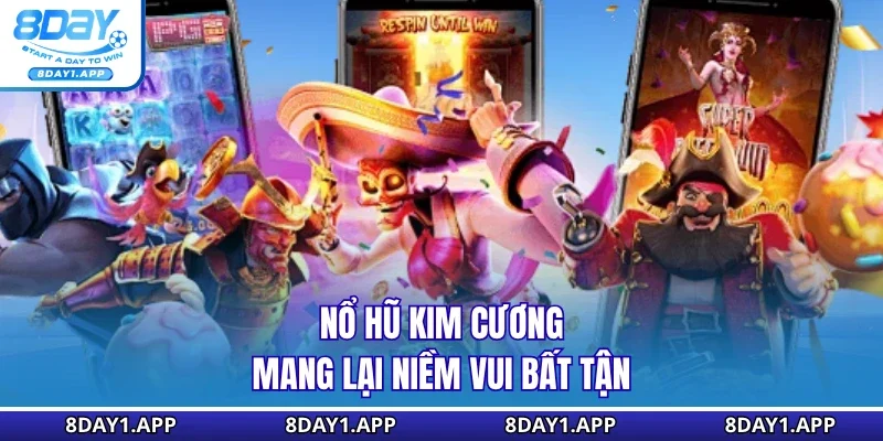 Nổ hũ kim cương mang lại niềm vui bất tận