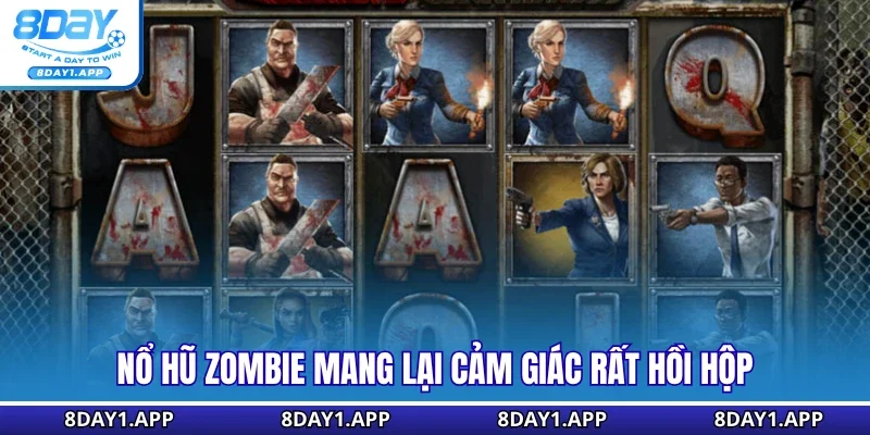 Nổ hũ zombie mang lại cảm giác rất hồi hộp