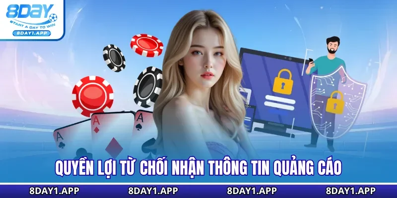 Quyền lợi từ chối nhận thông tin quảng cáo