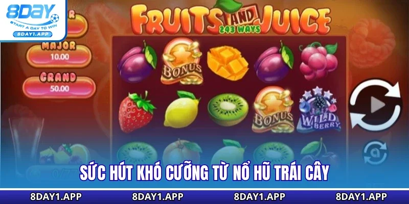 Sức hút khó cưỡng từ nổ hũ trái cây