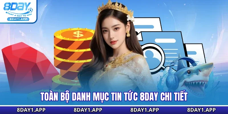 Toàn bộ danh mục tin tức 8DAY chi tiết